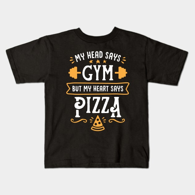 My Head Says Gym But My Heart Says Pizza (Typography) Kids T-Shirt by brogressproject